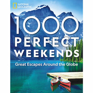 National Geographic 1000 Perfect Weekends